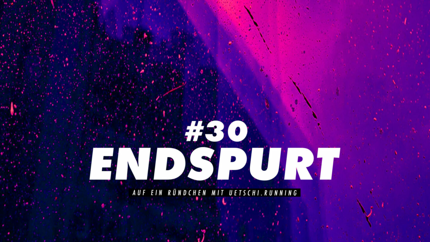 #30 Auf ein Ründchen mit @uetschi.running 1 endspurt folge 30 uetschi scaled